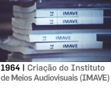 Criaao do Instituto de Meios Audiovisuais (IMAVE)