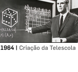 1964 - Criaao da Telescola